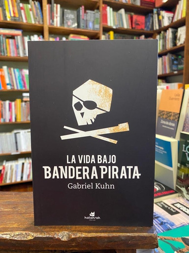 La Vida Bajo Bandera Pirata