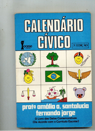 Livro O Calendário Civico - Amalia A. Santalucia - 172 Pag.