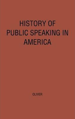 Libro History Of Public Speaking In America. - Robert Tar...