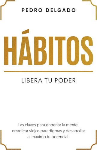 Libro: Hábitos: Libera Tu Poder (spanish Edition)