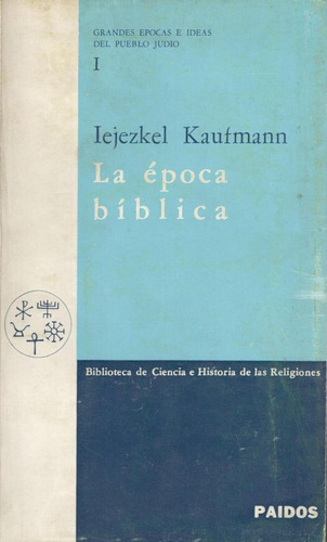 La Epoca Biblica Iejezkel Kaufmann Paidos Historia Filosofia