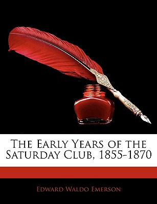 Libro The Early Years Of The Saturday Club, 1855-1870 - E...
