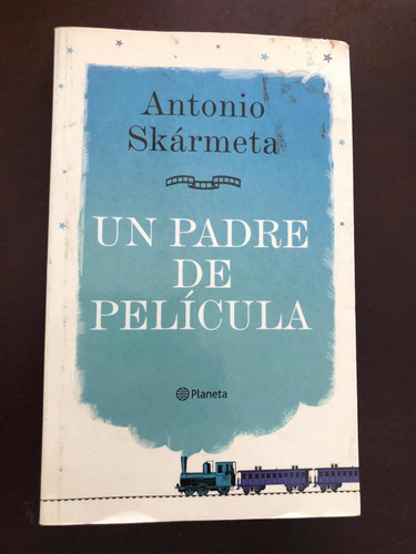 Libro Un Padre De Película - Skármeta - Excelente Estado