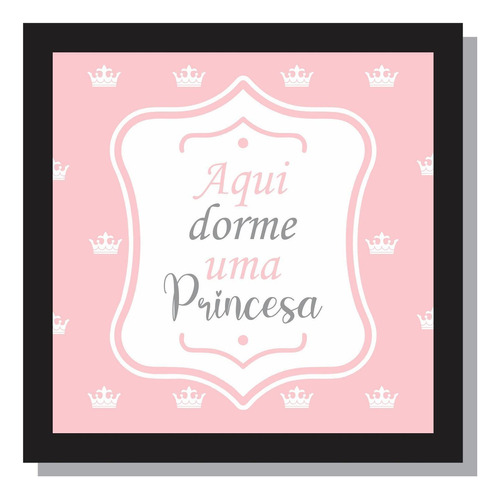 Quadro Aqui Dorme Uma Princesa Quarto Menina Infantil Rosa