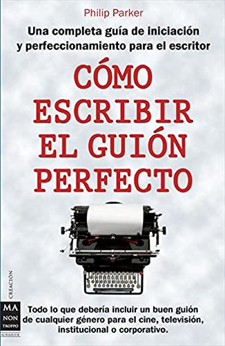 Libro Como Escribir El Guion Perfecto De Parker Philip Grupo