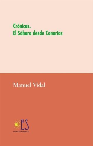 Libro: Crónicas. El Sahara Desde Canarias. Vidal Garrido, Ma