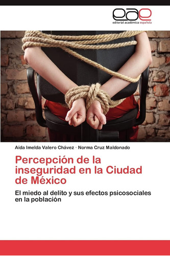 Libro: Percepción De La Inseguridad En La Ciudad De México: