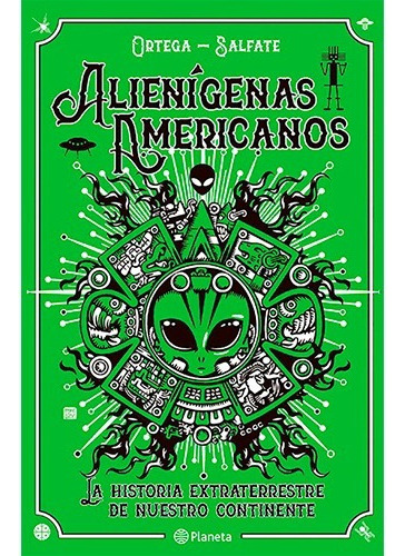 Libro Alienigenas Americanos Juan Salfate Editorial Planeta