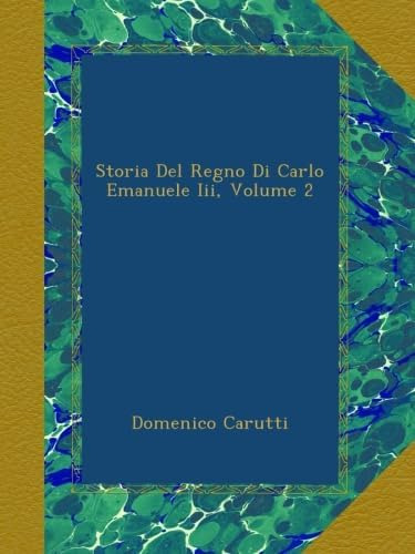 Libro: Storia Del Regno Di Carlo Emanuele Iii, Volume 2 (ita