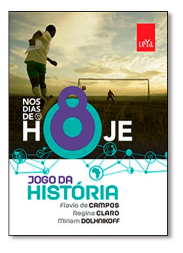 Livro Nos Dias De Hoje - Jogo Da Historia - 8 Ano