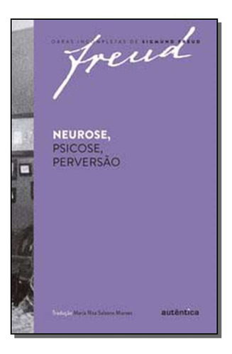 Neurose, Psicose, Perversao - Freud, Sigmund