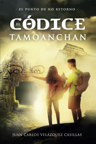 Libro: El Códice Tamoanchan: El Punto De No Retorno (spanish