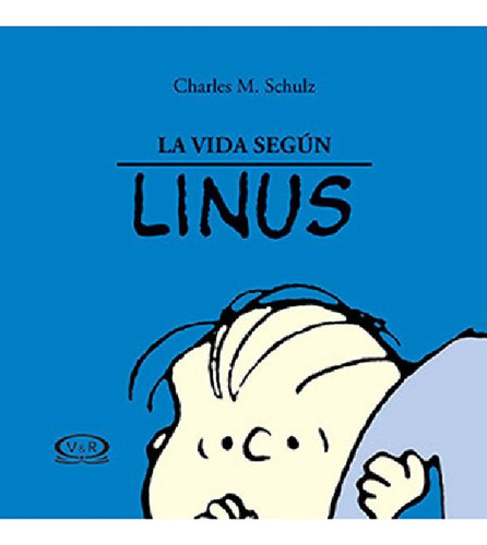 Libro - La Vida Según Linus - Charles Schulz - V&r