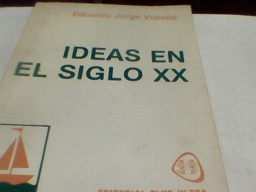 Eduardo Jorge Vidiella - Ideas En El Siglo Xx (c44)