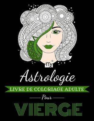 Libro Astrologie Livre De Coloriage Adulte Pour Vierge : ...