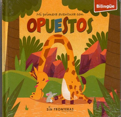 Libro Mi Primera Aventura Con Opuestos  Bilingüe 