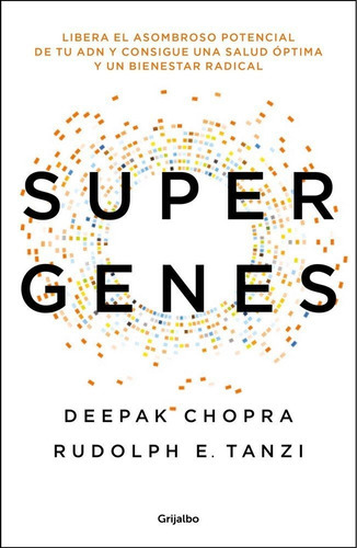 Supergenes, De Chopra, Deepak. Editorial Grijalbo, Tapa Blanda En Español