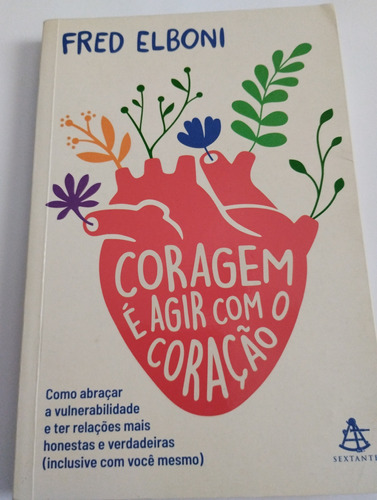 Coragem É Agir Com O Coração 