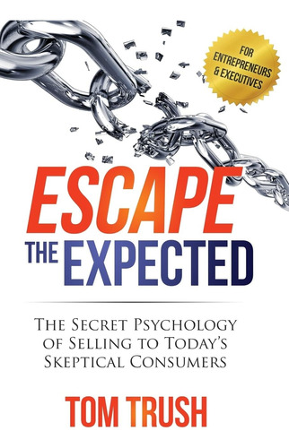 Libro: Escape The Expected: The Secret Psychology Of Selling