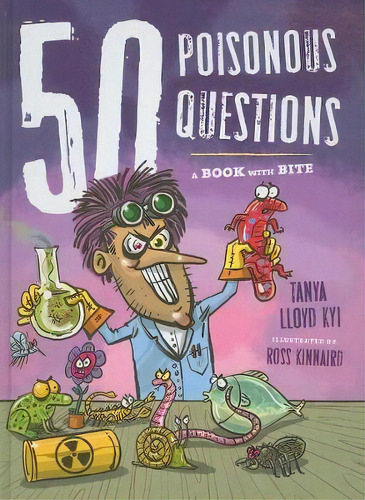 50 Poisonous Questions : A Book With Bite, De Tanya Lloyd Kyi. Editorial Annick Press Ltd, Tapa Dura En Inglés, 2011
