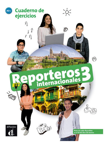 Reporteros Internacionales 3 A2 Cuaderno Ejercicios - Aa.vv