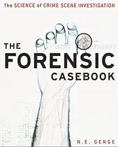 Comprar The Forensic Casebook The Science Of Crime Scene Investigat: The Science Of Crime Scene Investigation, De Genge, Ngaire E.., Vol. 1. Editorial Ballantine Books, Tapa Blanda En Inglés, 2002