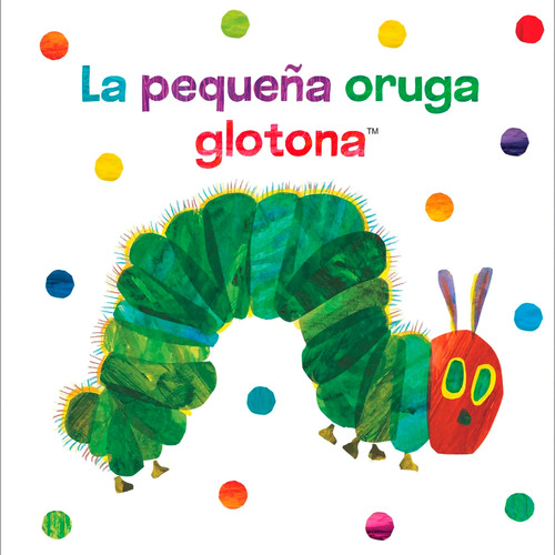 La Pequeña Oruga Glotona. Libro De Tela