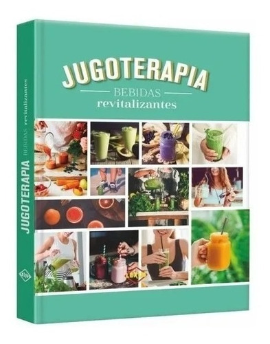 Jugoterapia. Bebidas Revitalizantes / Pd.