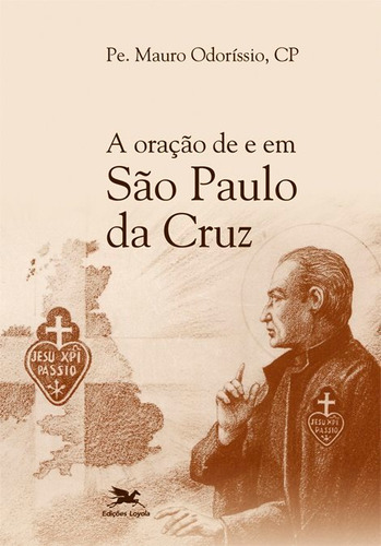 A Oração De E Em São Paulo Da Cruz, De Mauro Odoríssio. Editora Edições Loyola Em Português
