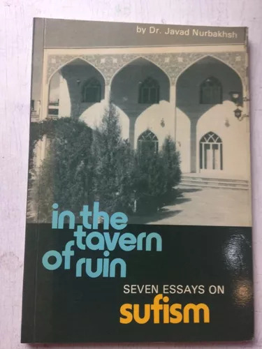 In The Tovern Of Ruin: Seven Essays On Sufism Nurbakhsh