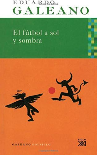 Libro: El Fútbol A Sol Y Sombra (spanish Edition)