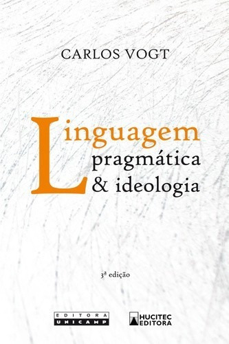 Linguagem, Pragmatica E Ideologia, De Vogt. Editora Unicamp, Capa Mole, Edição 3 Em Português, 2016