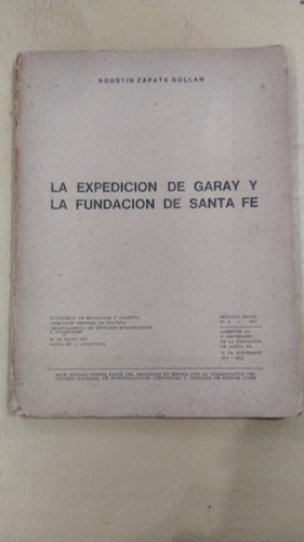 La Expedición De Garay Y La Fundación De Santa Fe- Gollan 