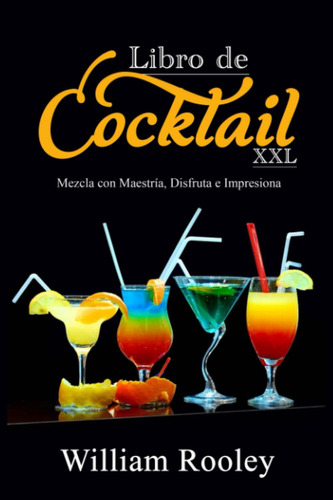 Libro: Libro De Cocktail Xxl: Mezcla Con Maestría, Disfruta 