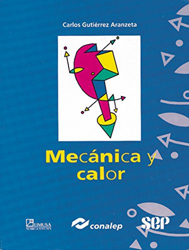 Libro Mecánica Y Calor De Carlos Gutiérrez Aranzeta Ed: 1
