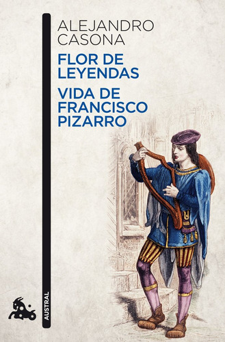 Flor De Leyendas / Vida De Francisco Pizarro - Casona, Aleja