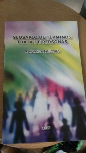 Glosario De Terminos Trata De Personas. Derecho Aplicado