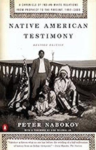 Native American Testimony: A Chronicle Of Indian-white Relat