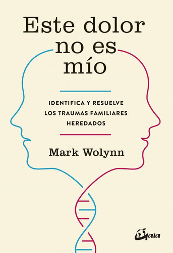 Libro Este Dolor No Es Mio - Wolynn, Mark