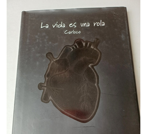 La Vida Es Una Rola Carloco (c/ilustrac.) (pasta Dura)