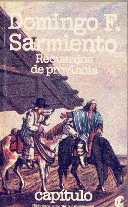 Domingo Faustino Sarmiento: Recuerdos De Provincia