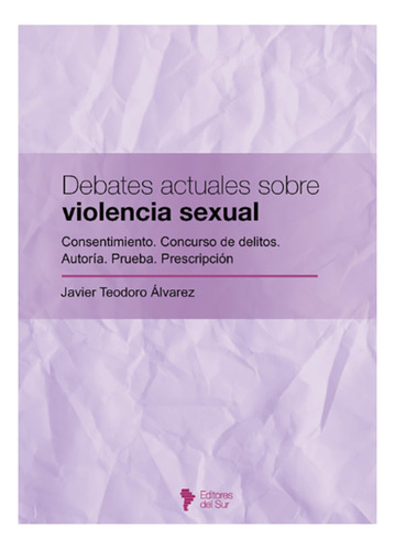 Debates Actuales Sobre Violencia Se Xual.  - Álvarez, Javier