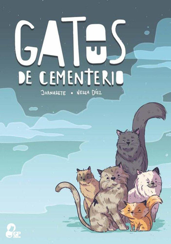 Libro: Gatos De Cementerio. Díez, Nerea#juanarete, -. Gp Edi