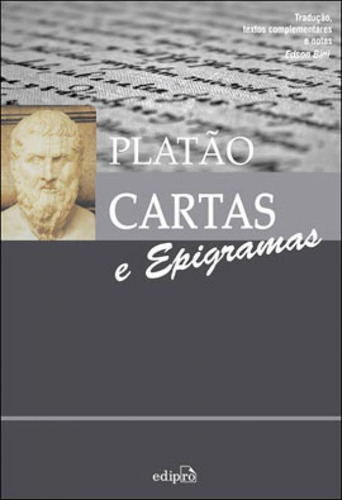 PLATÃO - CARTAS E EPIGRAMAS, de Platón. Editora Edipro, capa mole, edição 1ª edição - 2011 em português