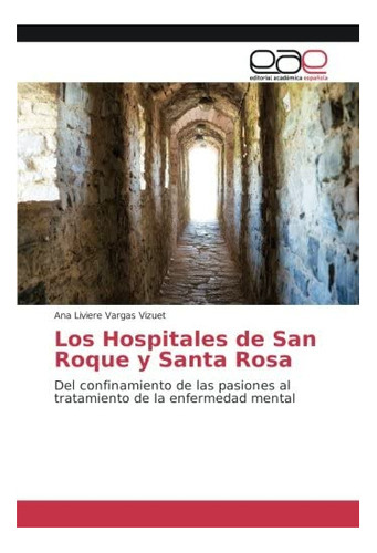 Libro: Los Hospitales San Roque Y Santa Rosa: Del Confinam