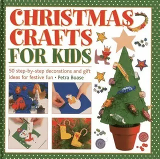 Christmas Crafts For Kids - Petra Boase (hardback)