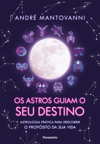 Os Astros Guiam Seu Destino, De André Mantovanni. Editora Pensamento, Capa Dura Em Português, 2020