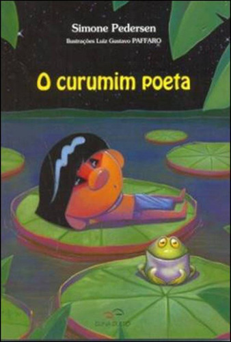 Curumim Poeta, O, De Pedersen, Simone Alves. Editora Duna Dueto, Capa Mole, Edição 1ª Ediçao - 2012 Em Português