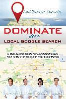 Libro Dominate Your Local Google Search : A Step-by-step ...