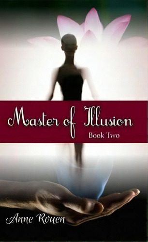 Master Of Illusion Book Two, De Anne Rouen. Editorial Createspace Independent Publishing Platform, Tapa Blanda En Inglés